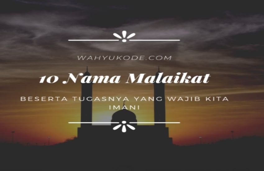 Nama Dan Tugas Malaikat Yang Wajib Kita Ketahui KALBAR SATU ID Islam