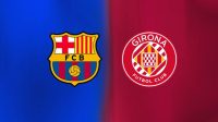 Barcelona vs Girona, Sumber Foto : Istimewa Barcelona vs Girona, Sumber Foto : Istimewa