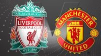 Liverpool vs Manchester United, Sumber Foto : Istimewa Liverpool vs Manchester United, Sumber Foto : Istimewa