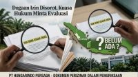 1000992675 Status PKKPR dan HGU PT Hungarindo Persada Dipertanyakan, Desak Pemerintah Verifikasi